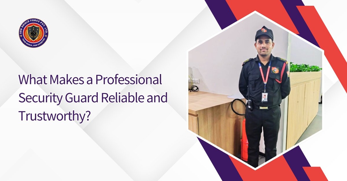 What Makes a Professional Security Guard Reliable and Trustworthy