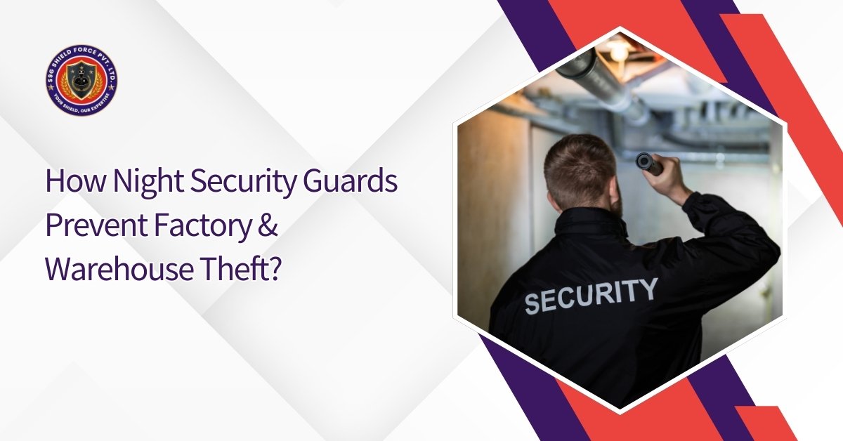 How Night Security Guards Prevent Factory & Warehouse Theft