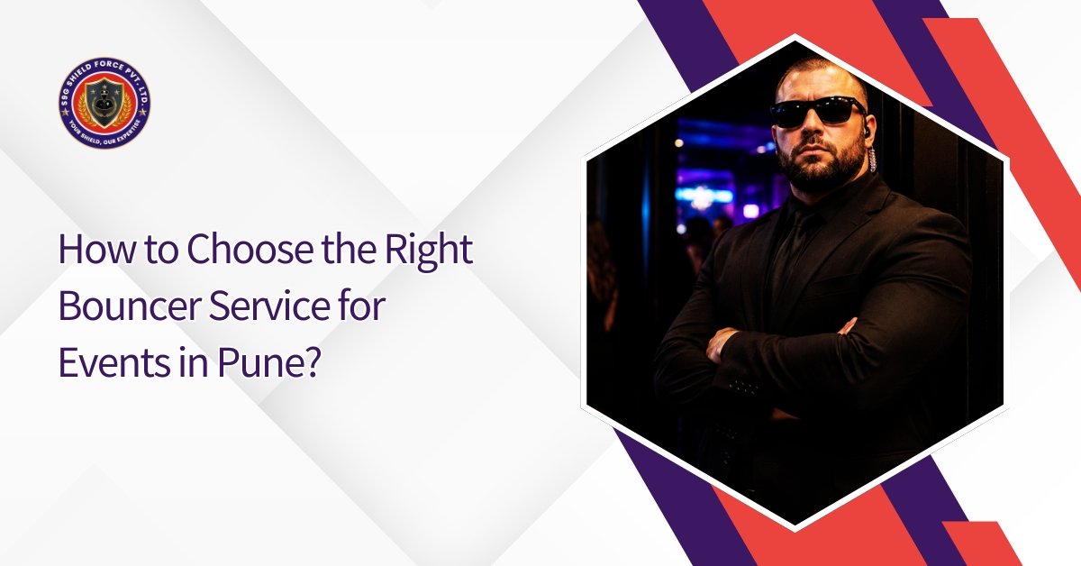 How to Choose the Right Bouncer Service for Events in Pune