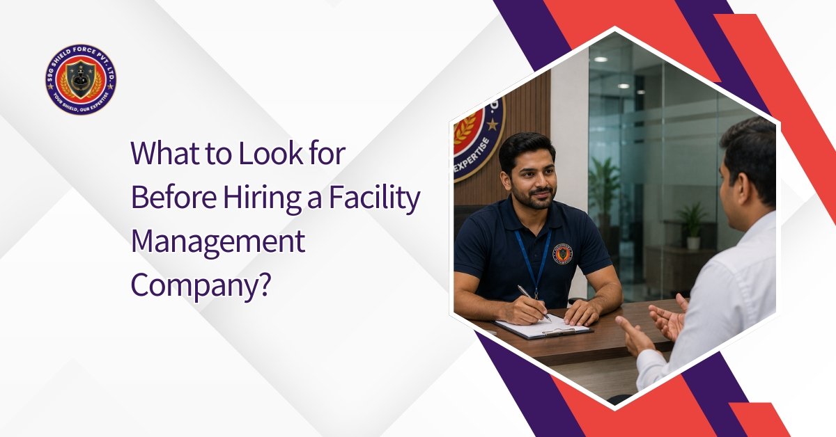 What to Look for Before Hiring a Facility Management Company?