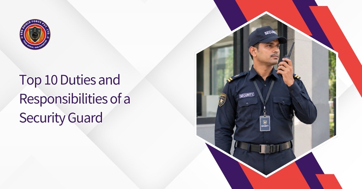 Top 10 Duties and Responsibilities of a Security Guard